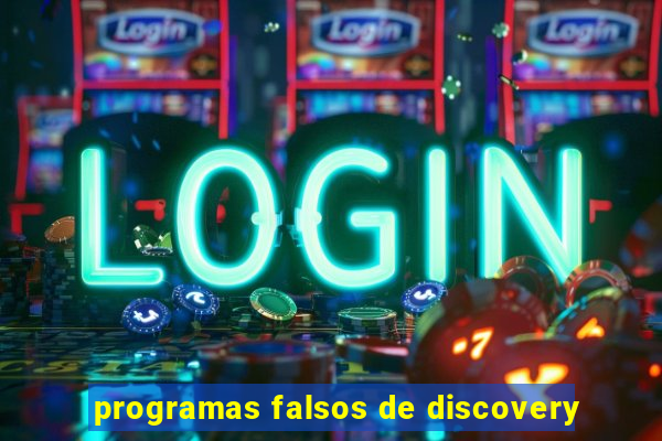 programas falsos de discovery